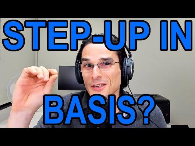 What Is The Step-Up In Basis And How Does It Work?