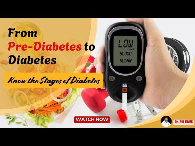 From Pre-Diabetes to Full-Blown Diabetes: Stages Of Diabetes Explained by Dr. P. Murugesan.