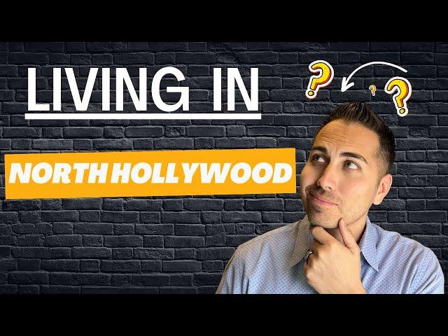 So Your Thinking About Moving to North Hollywood...