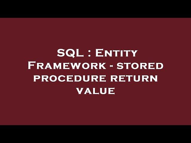 SQL : Entity Framework - stored procedure return value