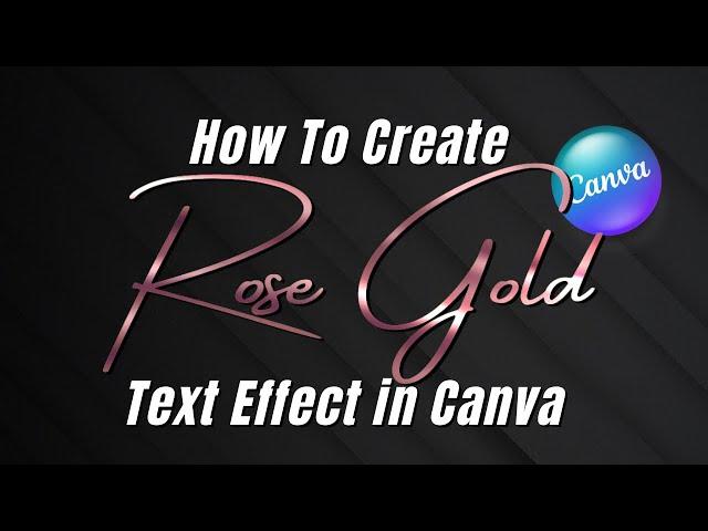 How to create rose gold text effect in Canva