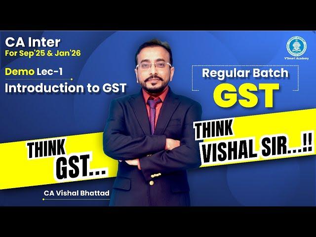 Demo Lec 01: Introduction to GST | CA CMA Inter GST | Regular Batch | CA Vishal Bhattad (VB Sir)
