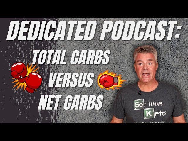 Pragmatic Keto Episode 4: Total Carbs vs Net Carbs