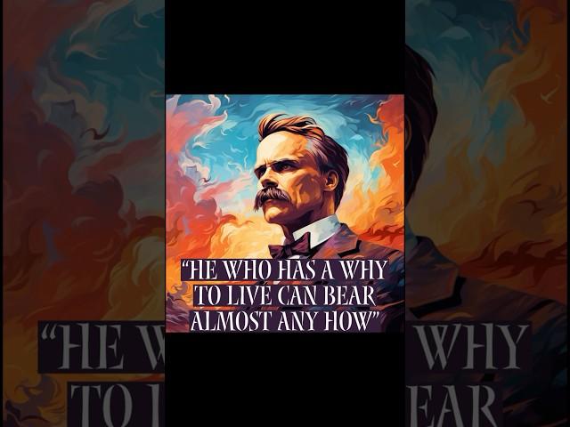 Philosophy Quote of the day 4 “He who has a why to live can bear almost any how”