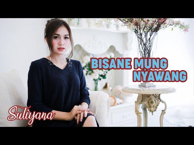 Suliyana - Bisane Mung Nyawang  (Official Music Video)