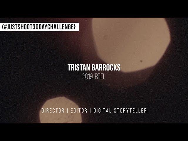 Tristan Barrocks | 2019 Demo Reel | Tristan Barrocks  |  Director - Editor - Storyteller