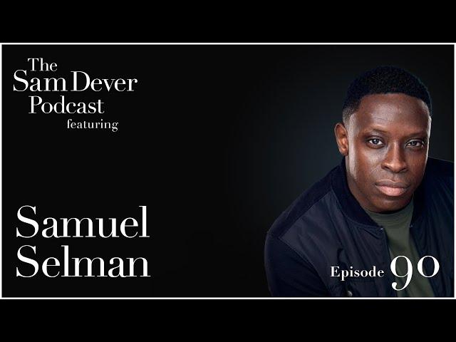 Unlocking The Power of Discipline: How This Marine Became an Actor - Episode #90 - Samuel Selman