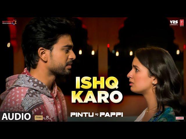 Pintu Ki Pappi: Ishq Karo (Audio): Udit Narayan, Javed Ali | Shushant, Jaanya | Shafaat Ali