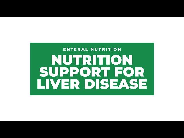 Nutrition Support for Liver Disease + Case Study