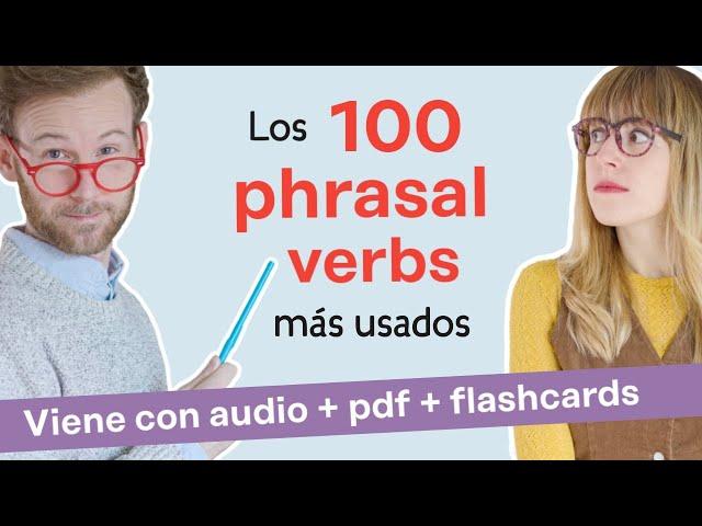 Los 100 PHRASAL VERBS más usados en inglés (con PDF y audio)