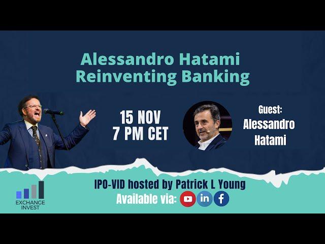 Reinventing Banking | Alessandro Hatami l IPO-VID 084 Highlights