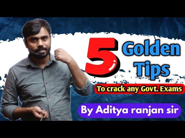 5 Golden Tips  to crack any Govt. Exams || By Aditya ranjan sir || Excise Inspector ||#ssc#cgl#tips