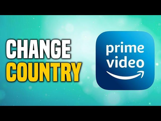 How To Change Country In Amazon Prime Video (EASY!)