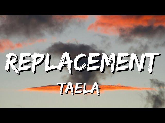 TAELA - Replacement (Lyrics)