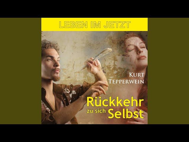 Erwachen zum Selbst: Meditation mit Kurt Tepperwein