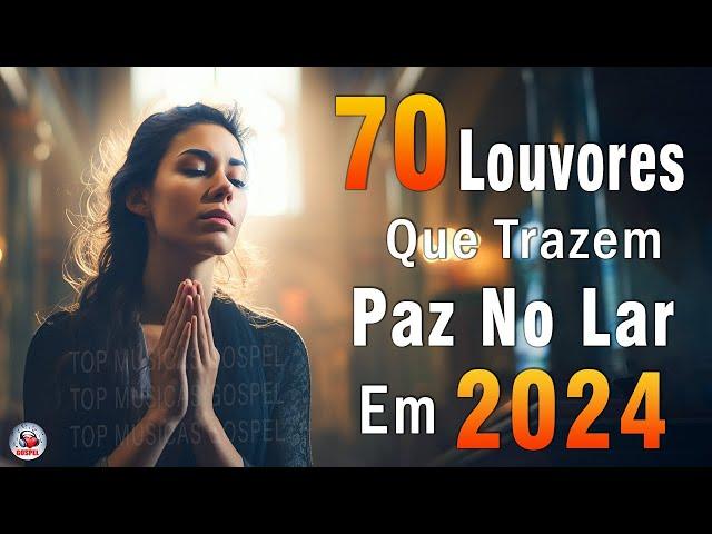 Louvores de Adoração - Melhores Músicas Gospel Mais Tocadas - TOP MÚSICAS GOSPEL, Hinos Gospel 2024