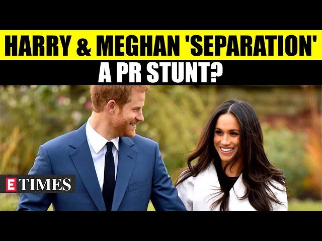 Prince Harry and Meghan Markle's Separation a PR Stunt? Watch This Video To Know