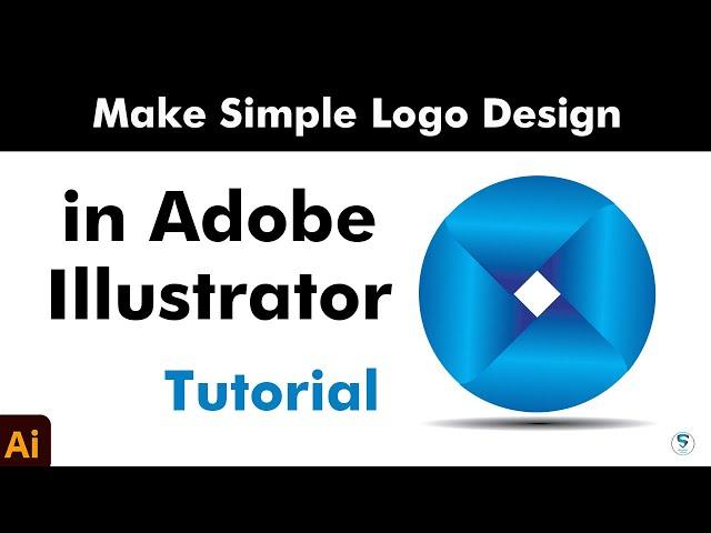 Make Simple Logo Design in Adobe Illustrator | TUTORIAL |  S Graphic Design