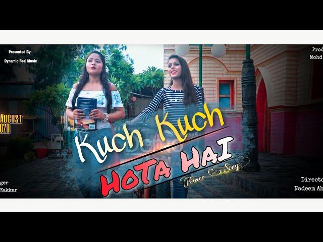 Kuch Kuch HoTa Hai | Cover Song | Tony Kakkar | Music Video| Vansh Gupta| Shagun Nagi | Radha Singh