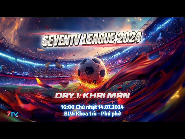 Trực Tiếp: SevenTV League 2024. Day 1: Khai màn.