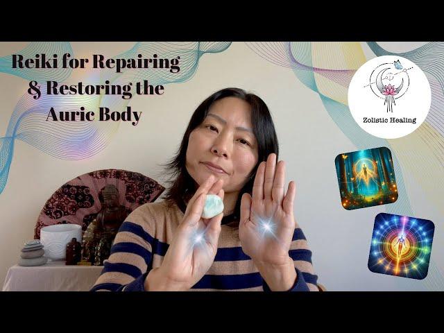 Repair & Restore the Auric Body | Illuminate the Rainbow  | Reiki Energy & Sound Healing