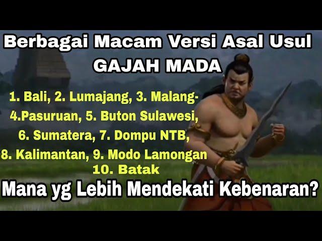 Berbagai Macam Versi Asal Usul Gajah Mada. Pendapat mana yang Lebih Benar dan Masuk Akal?