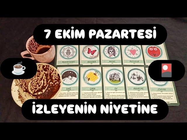 7 EKİM PAZARTESİ GÜNÜ İZLEYENİN NİYETİNE KAHVE VE TAROT@hedefsizsiniz