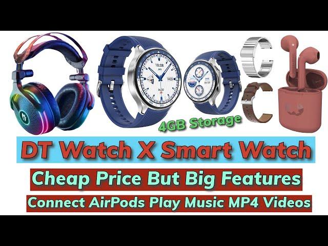 DT Watch X Smartwatch 4GB Storage Connect Airpods MP4 Videos