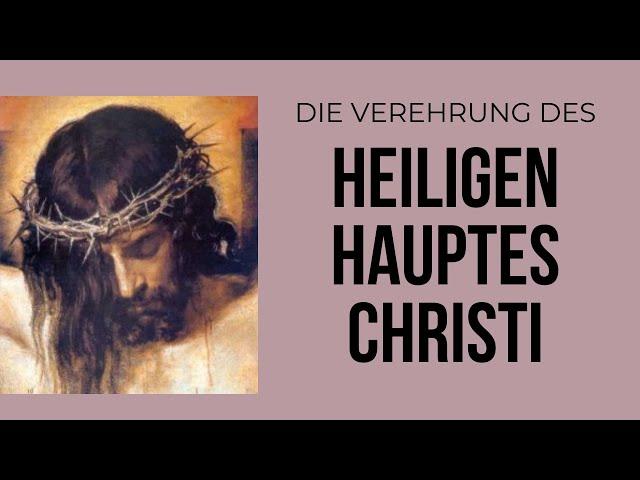 Gebet zum Heiligsten Haupt Christi als Sitz der Göttlichen Weisheit