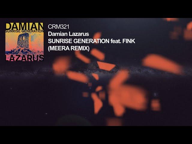 Damian Lazarus feat. Fink - Sunrise Generation (Meera Remix)