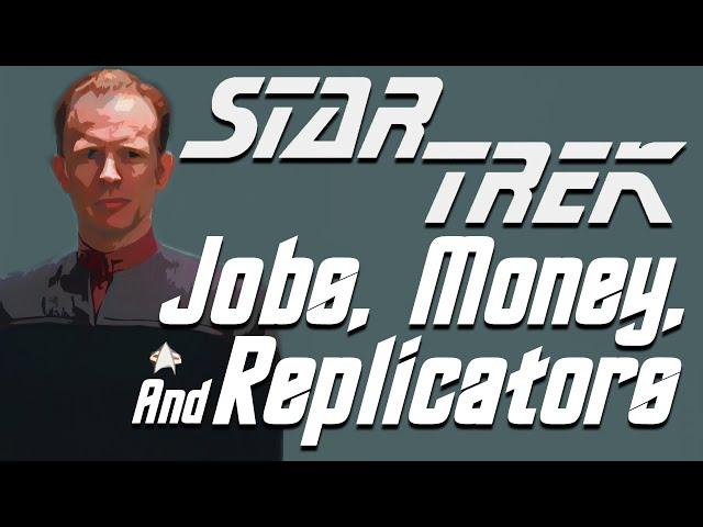 Star Trek : Jobs, Money, and Replicators