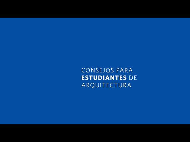 19 arquitectos y arquitectas dan consejos a estudiantes de arquitectura