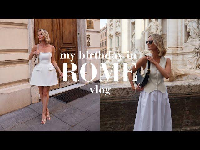 MY BIRTHDAY IN ROME | ROME TRAVEL VLOG | SUMMER OUTFITS