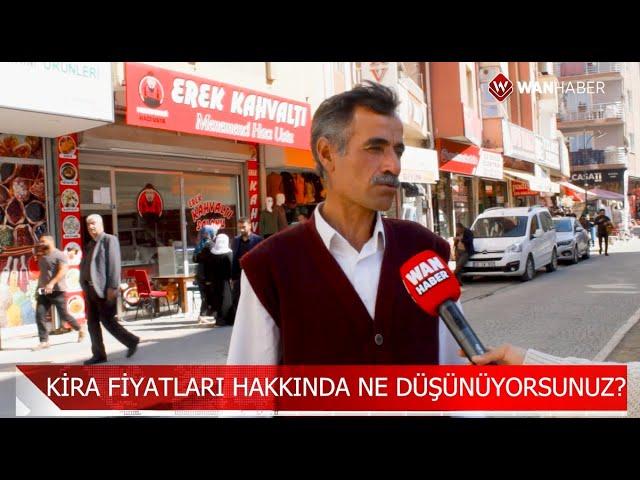 Vanlılar Van'daki kira fiyatları hakkında WanHaber'e konuştu