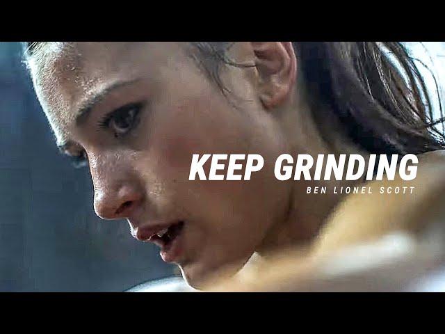 KEEP GRINDING - Best Motivational Video