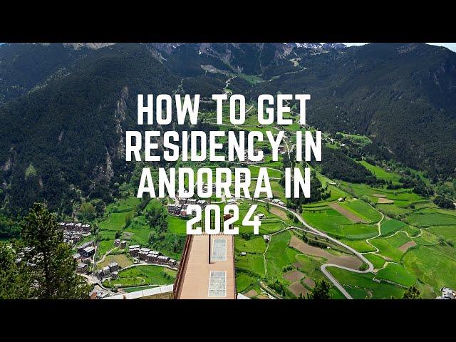 How To Get Residency In Andorra In 2024