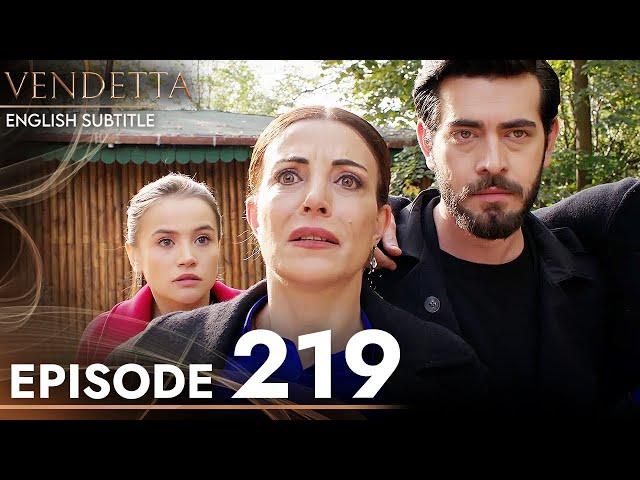 Vendetta - Episode 219 English Subtitled | Kan Cicekleri