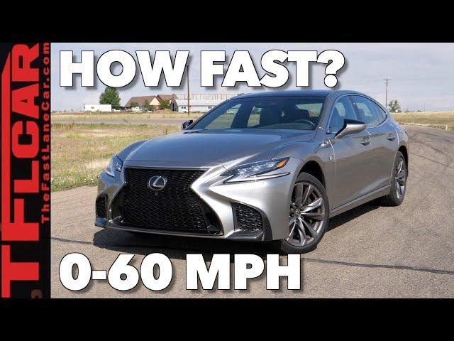 How Quick is the 2018 Lexus LS500 F Sport?