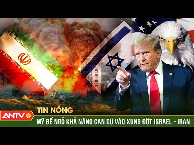 Mỹ có thể can dự xung đột Israel-Iran, sẵn sàng để Nga hòa giải | ANTV