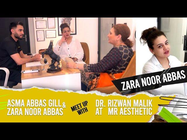 Zara Noor Abbas and Asma Abbas Gill MEETUP with DR Rizwan Malik at @MRAestheticsclinic | #trending