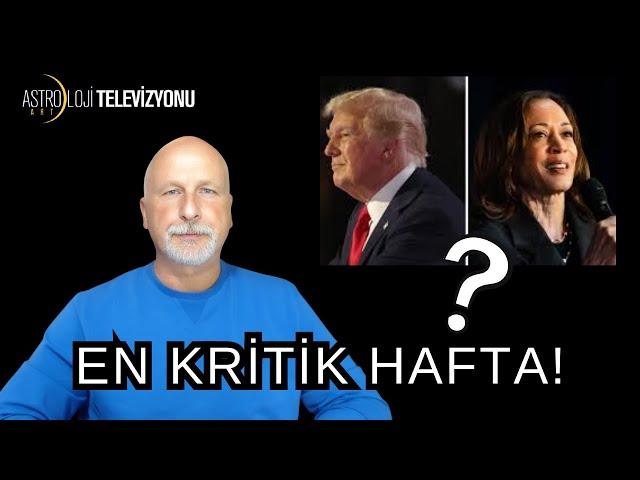 EN KRİTİK HAFTA!