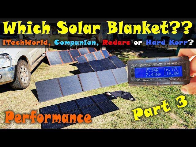 Part 3 - 200W Companion vs iTechWorld vs Hard Korr vs 160W Redarc Solar Blanket Review - Performance