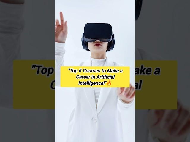 Top 5 Courses to make a Career in Artificial intelligence#ArtificialIntelligence #AICourses #Career