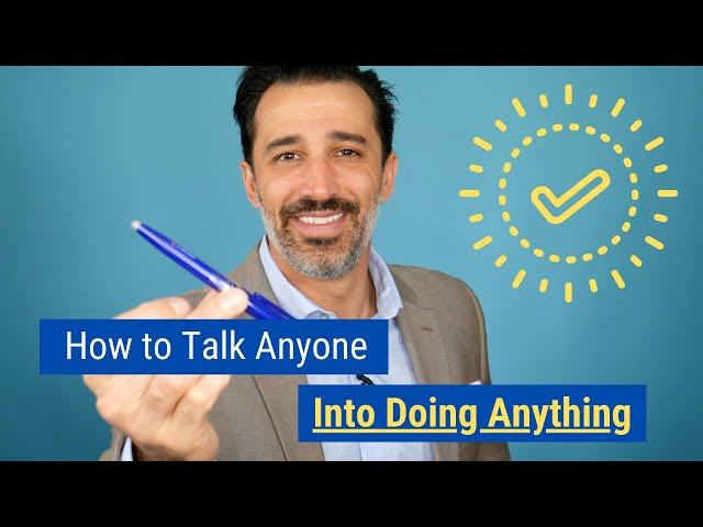 How to Talk Anyone into Doing Anything