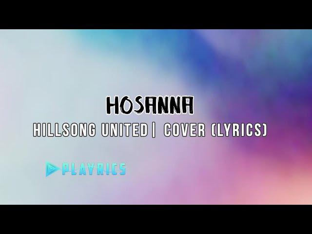 Hosanna - Hillsong United | Lyrics Cover