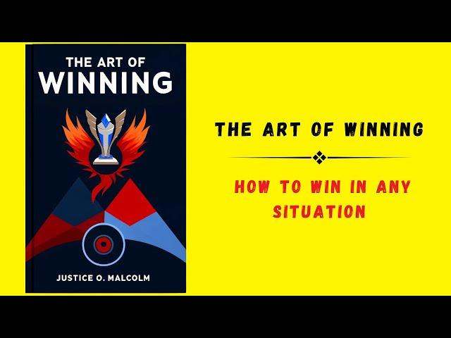 The Art Of Winning: How to Win In Any Situation (audiobook)