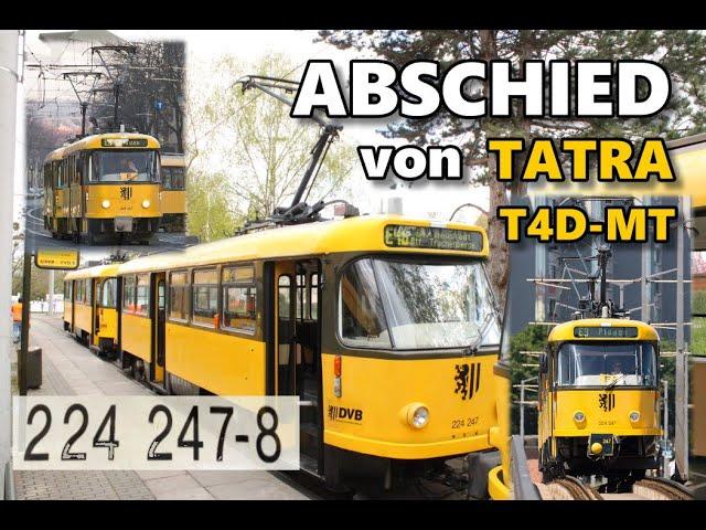 Tatra Straßenbahn Dresden - Abschied von Tatra T4D-MT 224 247 der Verkehrsbetriebe Dresden