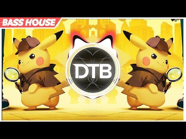 DETECTIVE PIKACHU (BASS HOUSE REMIX)