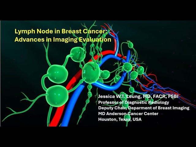 2024 September Grand Rounds - Lymph Node in Breast Cancer:  Advances in Imaging Evaluation