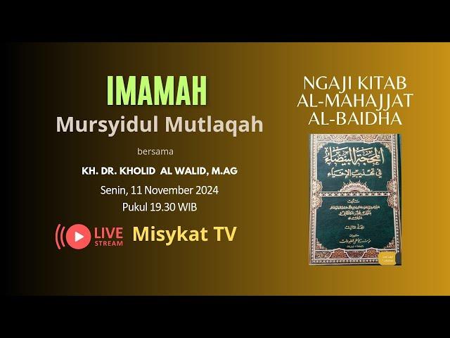 IMAMAH Mursyidul Mutlaqah | KH Dr Kholid Al Walid M.Ag